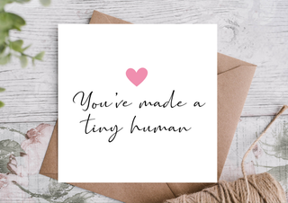 You’ve Made a Tiny Human Card | Eco-Friendly New Baby Congratulations Card