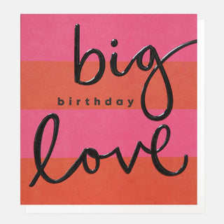 Caroline Gardner Big Love Birthday Card
